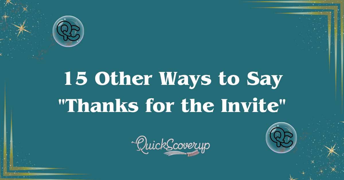 15 Other Ways to Say "Thanks for the Invite"