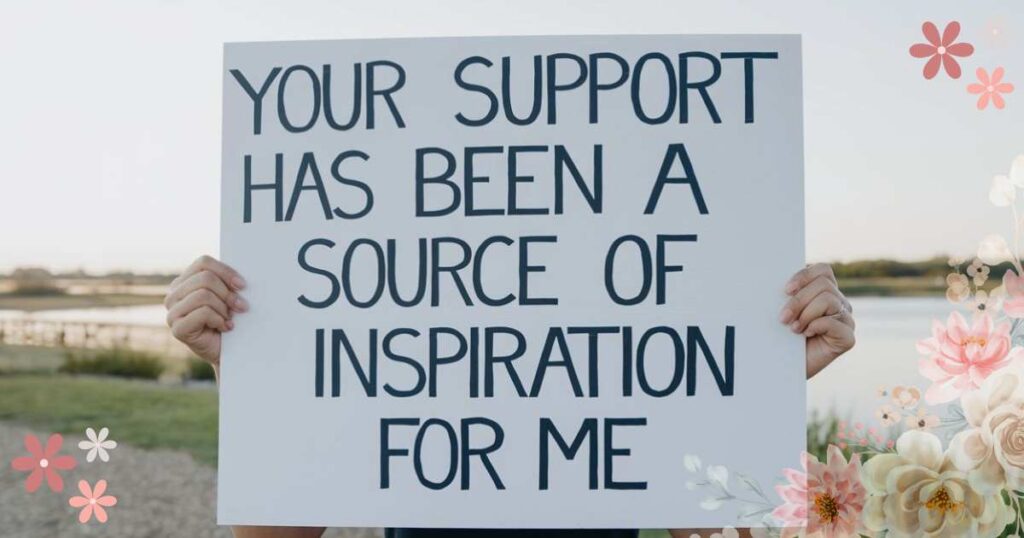 "Your support has been a source of inspiration for me" is written on white chart.