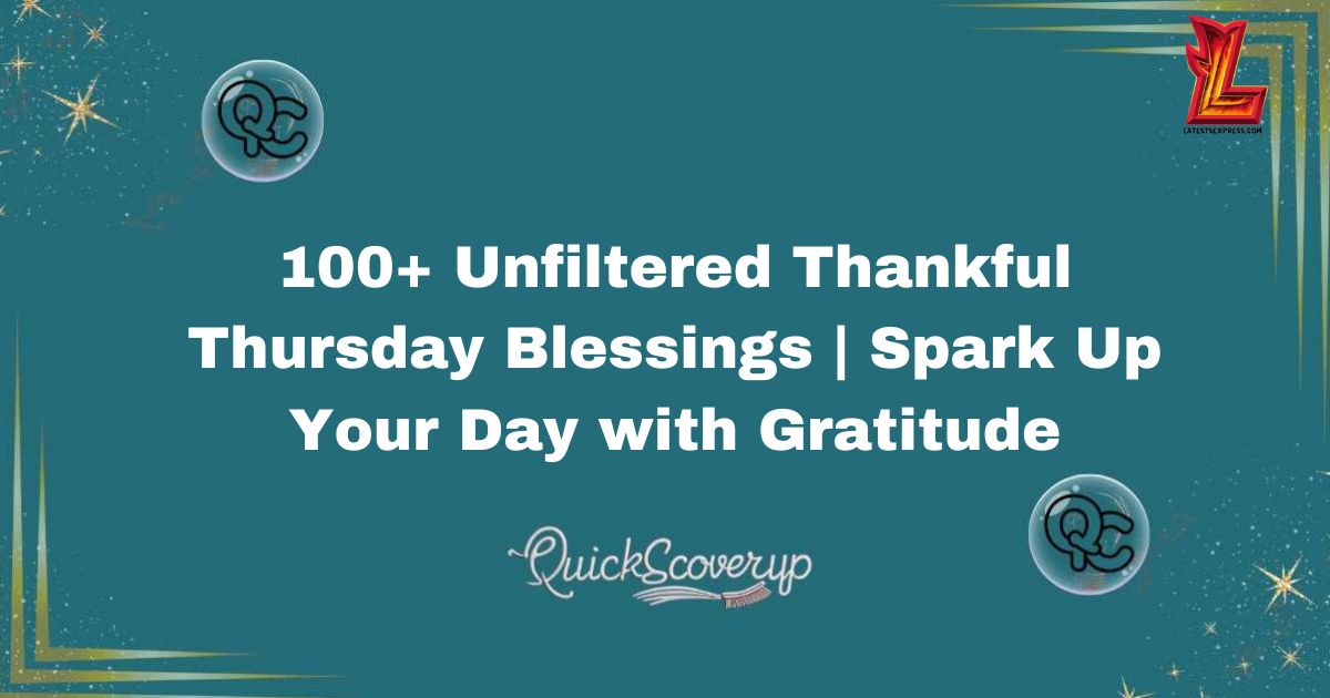 100+ Unfiltered Thankful Thursday Blessings Spark Up Your Day with Gratitude (1)