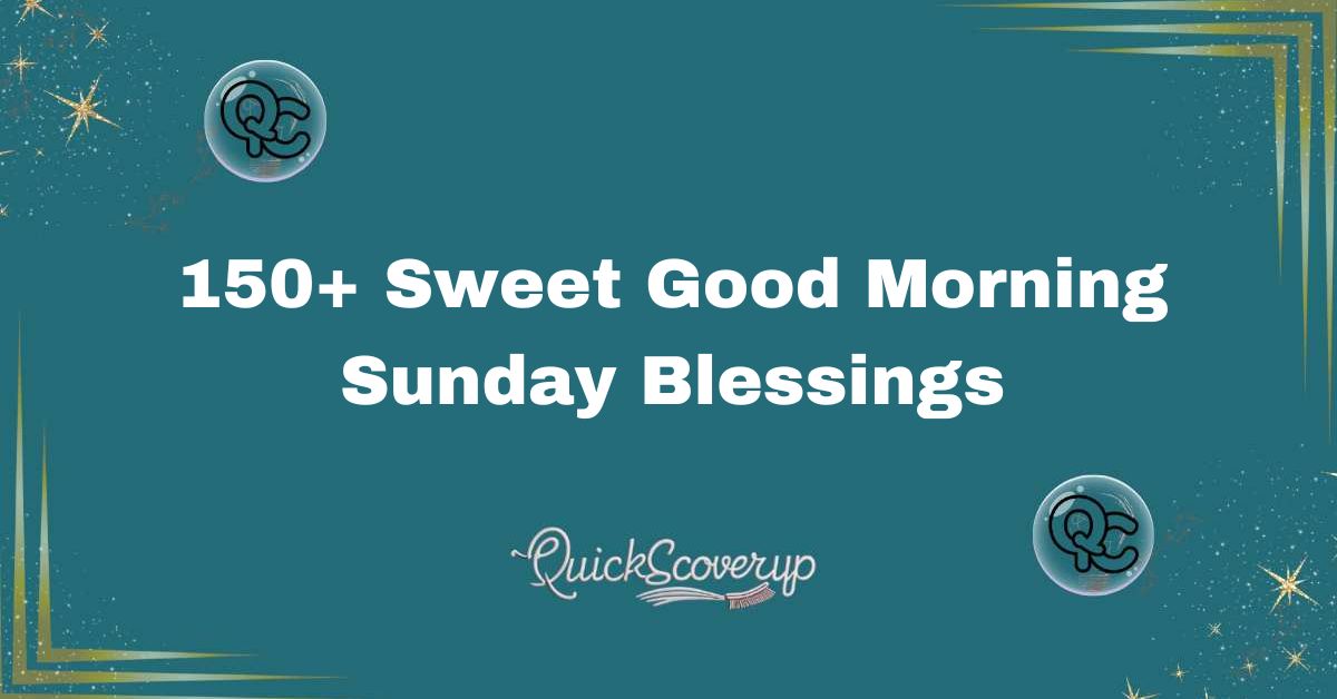 150+ Sweet Good Morning Sunday Blessings