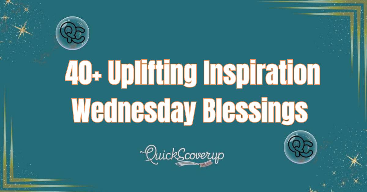 40+ Uplifting Inspiration Wednesday Blessings Fuel Your Fire for the Week Ahead