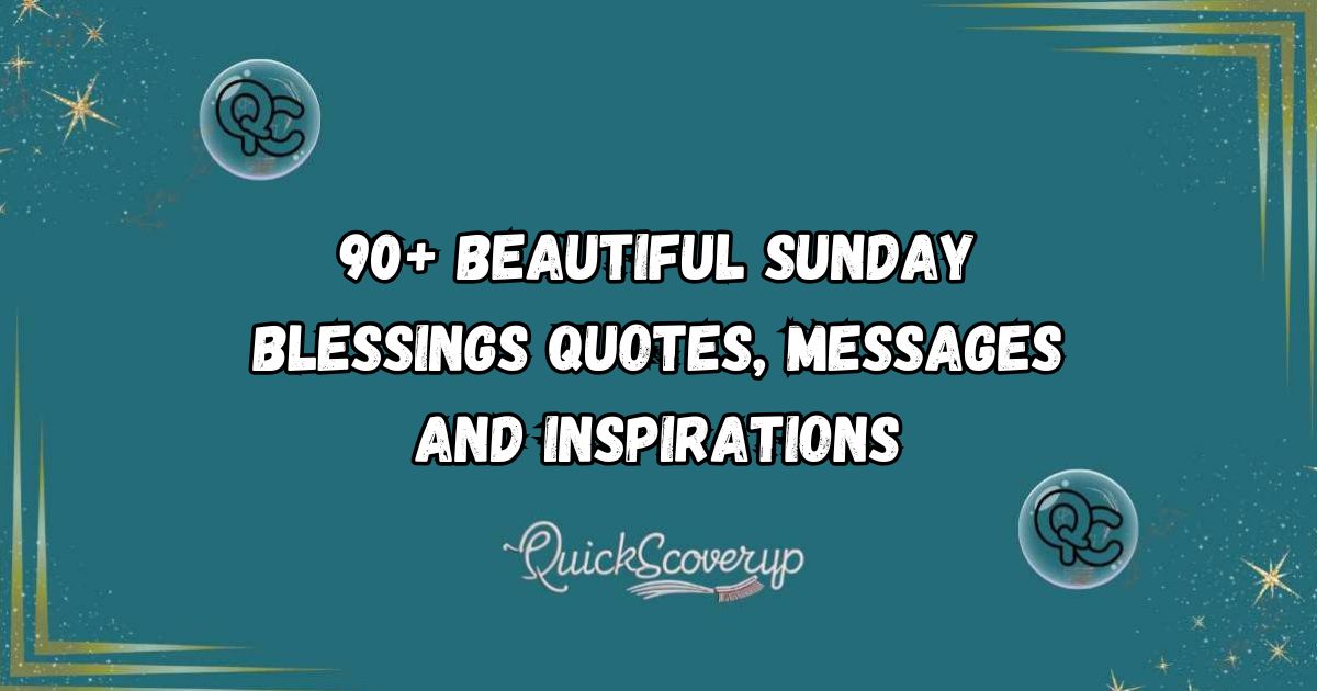 90+ Beautiful Sunday Blessings Quotes, Messages and Inspirations