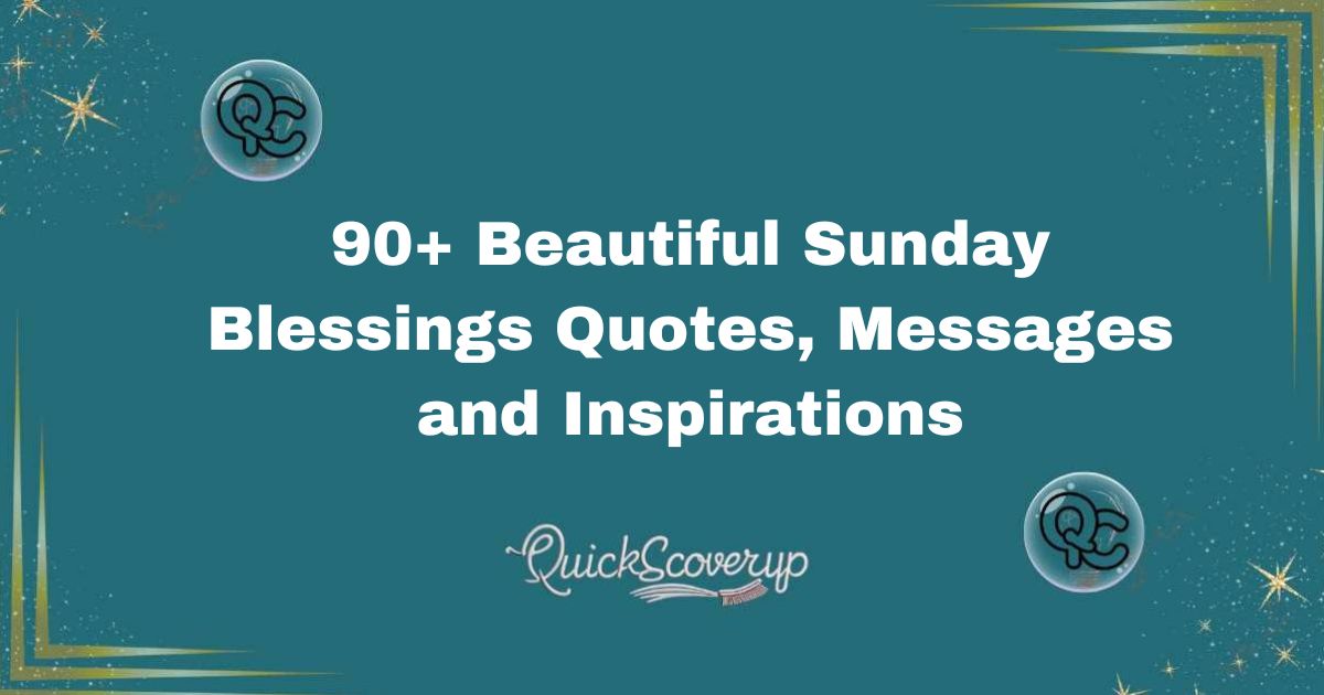 90+ Beautiful Sunday Blessings Quotes, Messages and Inspirations