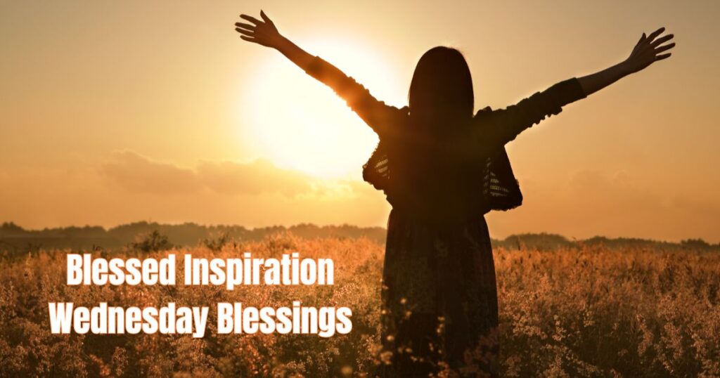 Blessed Inspiration Wednesday Blessings