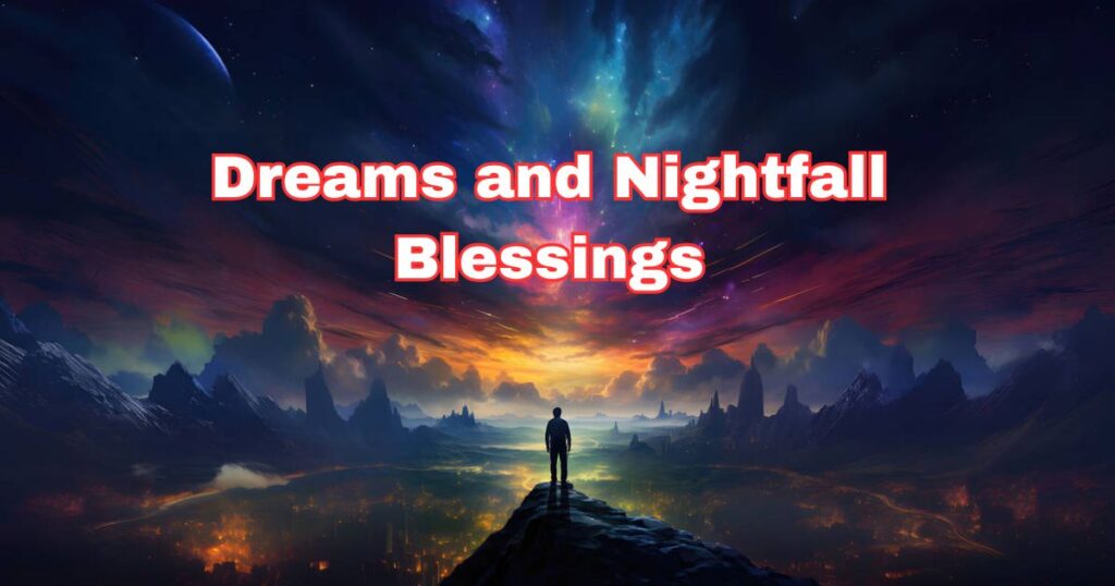 Dreams and Nightfall Blessings