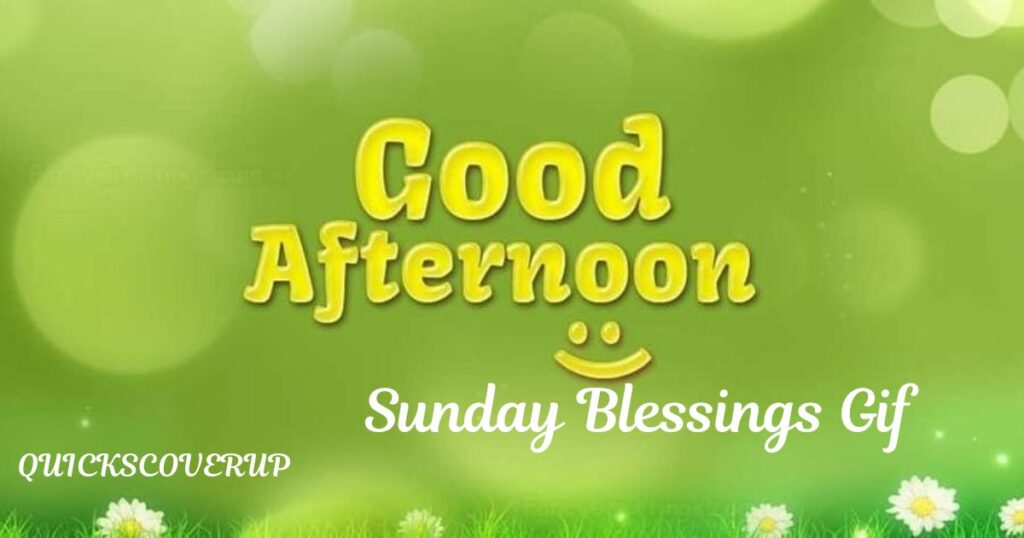 Good Afternoon Sunday Blessings Gif