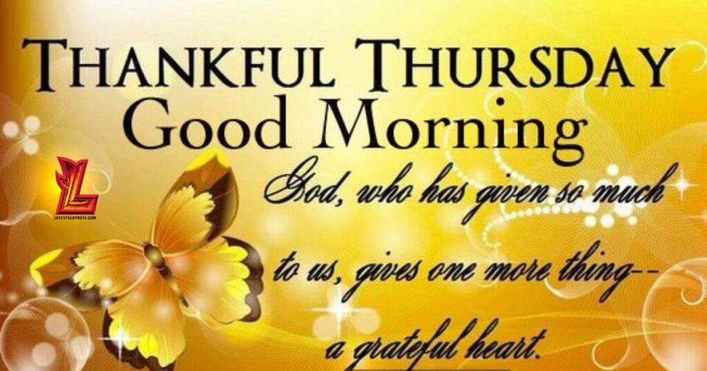 Good Morning Thankful Thursday Blessings