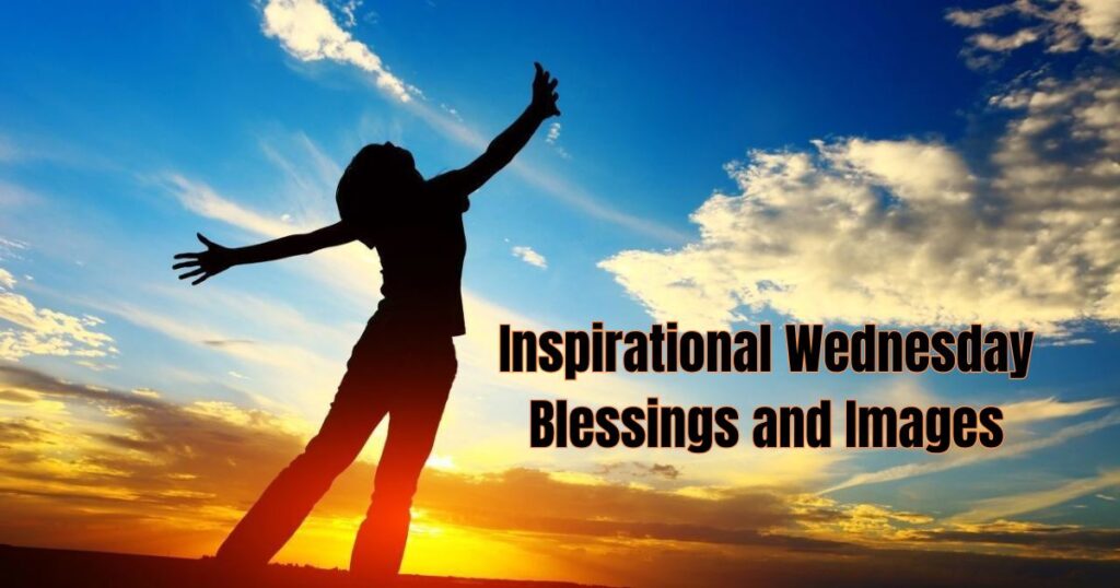 Inspirational Wednesday Blessings and Images