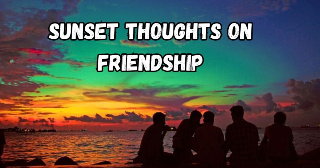 Sunset Thoughts on Friendship 