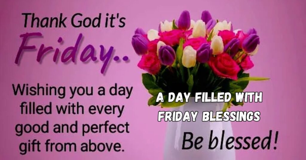 A Day Filled with Friday Blessings