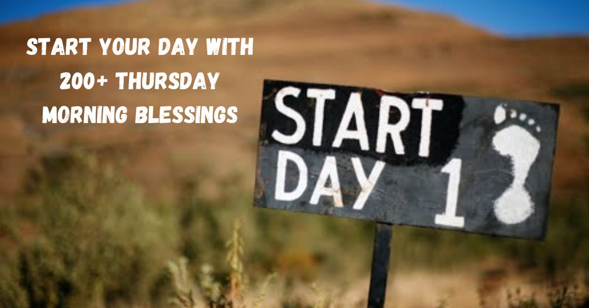 Start Your Day with 200+ Thursday Morning Blessings