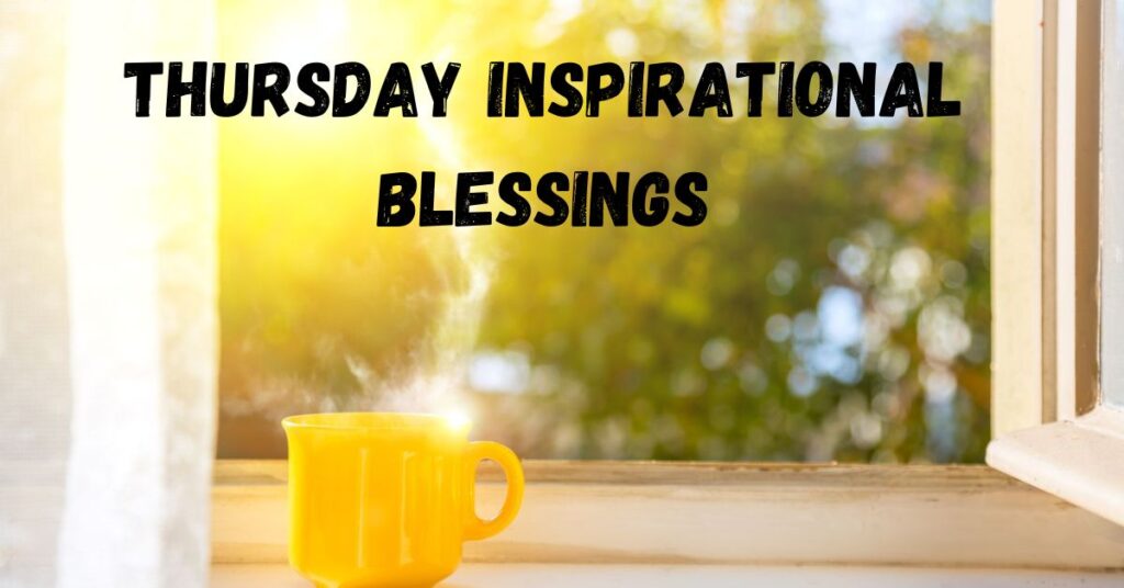 Thursday Inspirational Blessings