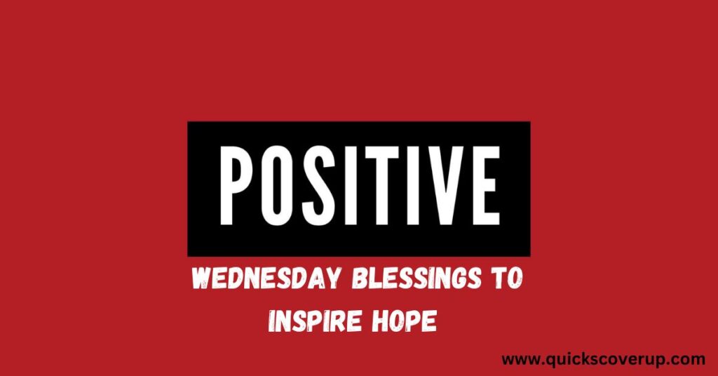 Positive Wednesday Blessings to Inspire Hope