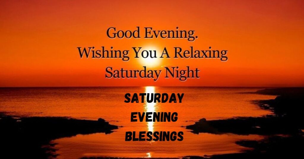 Saturday Evening Blessings