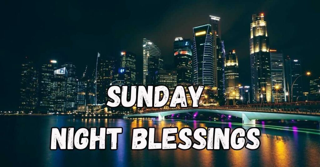 Sunday Night Blessings