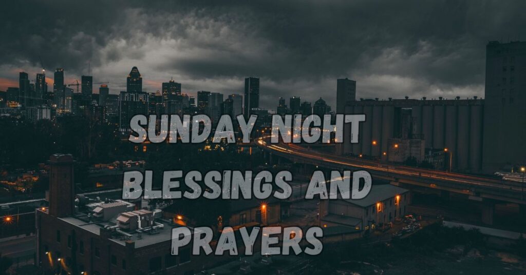 Sunday Night Blessings and Prayers