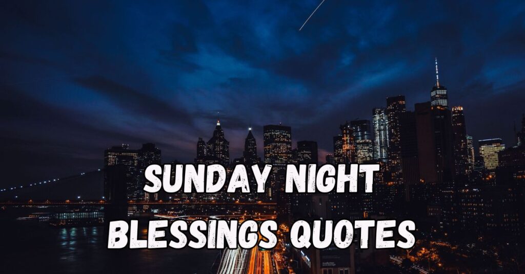 Sunday Night Blessings Quotes