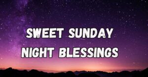 Sweet Sunday Night Blessings