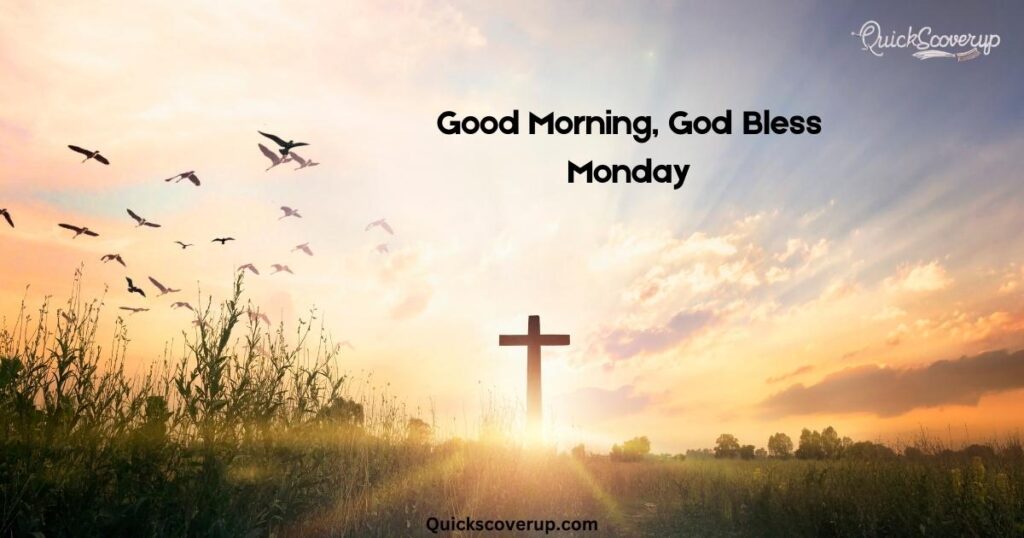 Good Morning, God Bless Monday