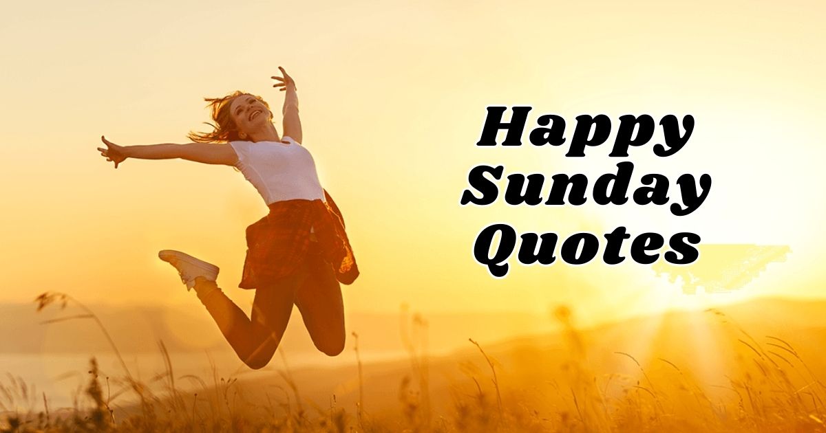 Happy Sunday Quotes