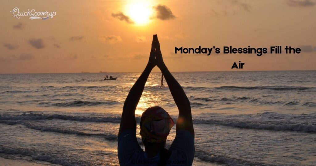 Monday’s Blessings Fill the Air