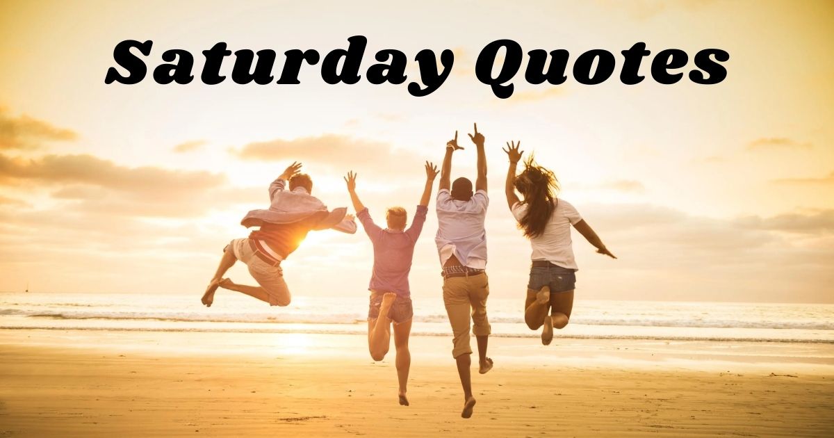 Saturday Quotes