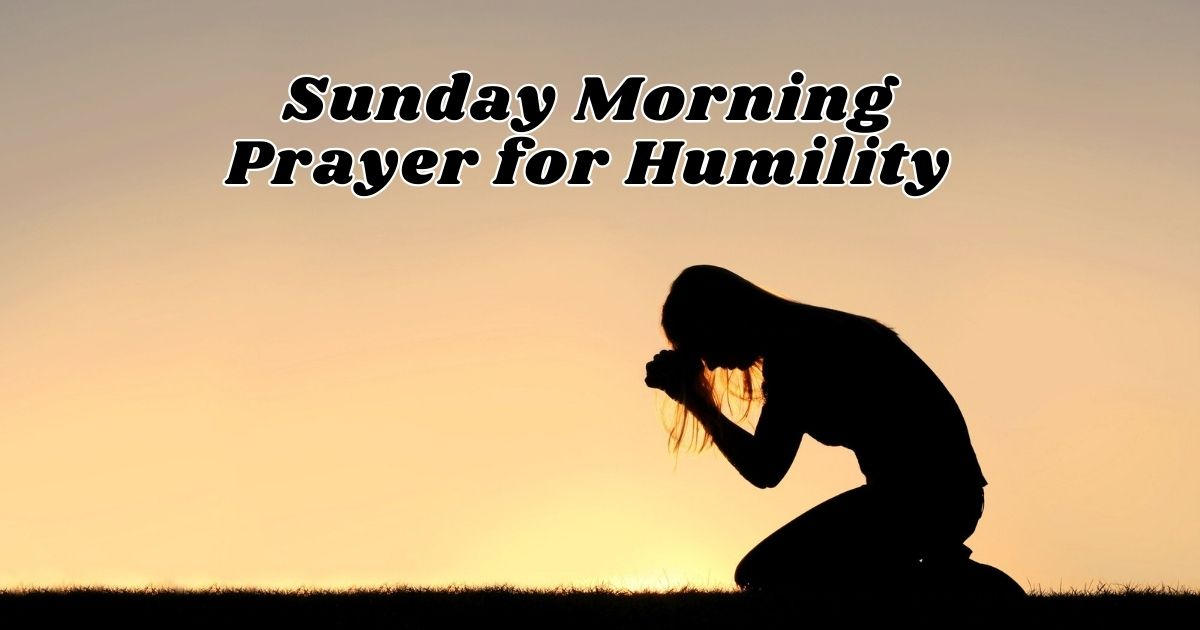 Sunday Morning Prayer for Humility