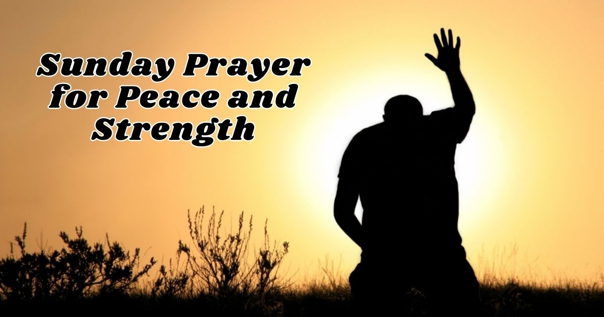 Sunday Prayer for Peace and Strength