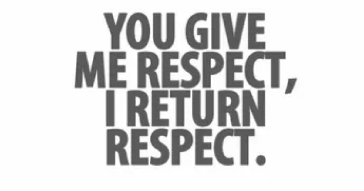 Respect to Be Respected Quotes (Powerful Reminders for Everyday Life)