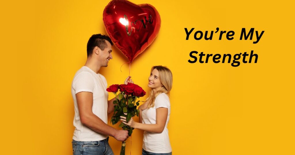 You’re My Strength"